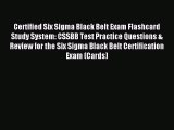 Read Certified Six Sigma Black Belt Exam Flashcard Study System: CSSBB Test Practice Questions