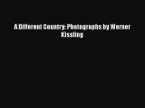 PDF A Different Country: Photographs by Werner Kissling Free Books