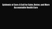 Download Epidemic of Care: A Call for Safer Better and More Accountable Health Care  EBook