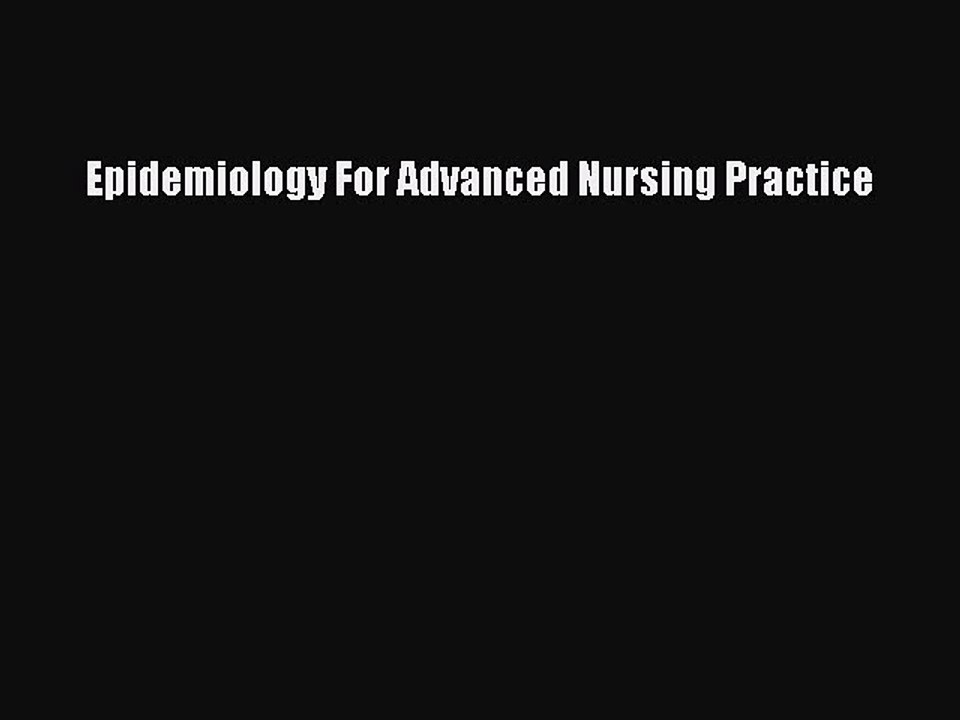 Download Epidemiology For Advanced Nursing Practice  EBook