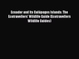 PDF Ecuador and Its Galápagos Islands: The Ecotravellers' Wildlife Guide (Ecotravellers Wildlife