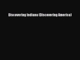 Download Discovering Indiana (Discovering America)  Read Online