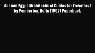 PDF Ancient Egypt (Architectural Guides for Travelers) by Pemberton Delia (1992) Paperback