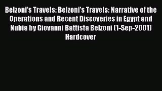 PDF Belzoni's Travels: Belzoni's Travels: Narrative of the Operations and Recent Discoveries