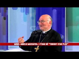 MONS. ANGELO MASSAFRA, I FTUAR NË “TONIGHT STAR PLUS”