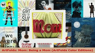 PDF  ArtFolds Mom Being a Mom ArtFolds Color Editions Read Full Ebook