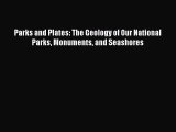 Download Parks and Plates: The Geology of Our National Parks Monuments and Seashores Free Books