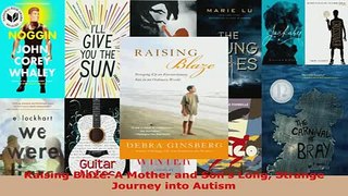 PDF  Raising Blaze A Mother and Sons Long Strange Journey into Autism Read Full Ebook