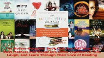 PDF  The MotherDaughter Book Club Rev Ed How Ten Busy Mothers and Daughters Came Together to Download Full Ebook