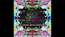 Coldplay feat. Beyonce - Hymn For The Weekend(L&J Deejays, Matt& Giova bootleg)