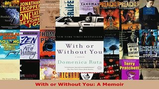 PDF  With or Without You A Memoir Read Online