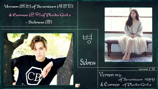 Vernon of Seventeen & Eunwoo of Pledis Girlz - Sickness k-pop [german Sub]