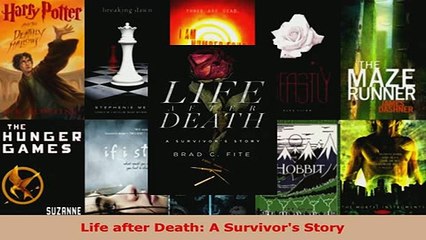 Download  Life after Death A Survivors Story  Read Online