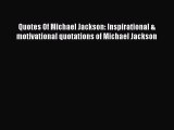 [Download PDF] Quotes Of Michael Jackson: Inspirational & motivational quotations of Michael