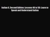 Read Italian II Second Edition: Lessons 46 to 50: Learn to Speak and Understand Italian Ebook