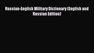 Download Russian-English Military Dictionary (English and Russian Edition) PDF Free
