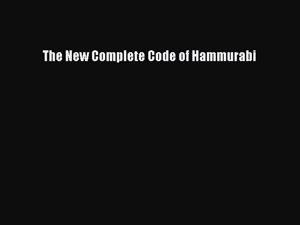 Read The New Complete Code of Hammurabi Ebook Free