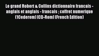 Download Le grand Robert & Collins dictionnaire francais - anglais et anglais - francais  coffret