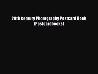 Download 20th Century Photography Postcard Book (Postcardbooks) Ebook Free