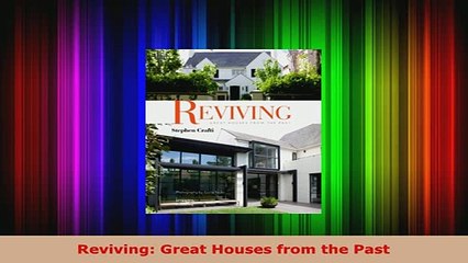 PDF  Reviving Great Houses from the Past PDF Full Ebook