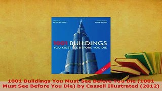 Download  1001 Buildings You Must See Before You Die 1001 Must See Before You Die by Cassell Read Online