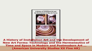PDF  A History of Installation Art and the Development of New Art Forms Technology and the PDF Full Ebook