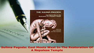 PDF  Sulima Pagoda East Meets West In The Restoration Of A Nepalese Temple Free Books