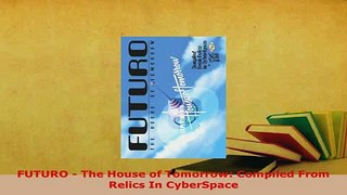 PDF  FUTURO  The House of Tomorrow Compiled From Relics In CyberSpace PDF Book Free