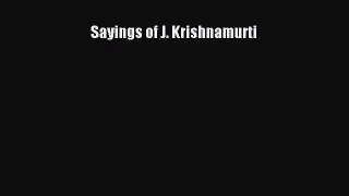 [Download PDF] Sayings of J. Krishnamurti Ebook Online