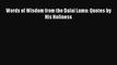 [Download PDF] Words of Wisdom from the Dalai Lama: Quotes by His Holiness PDF Free