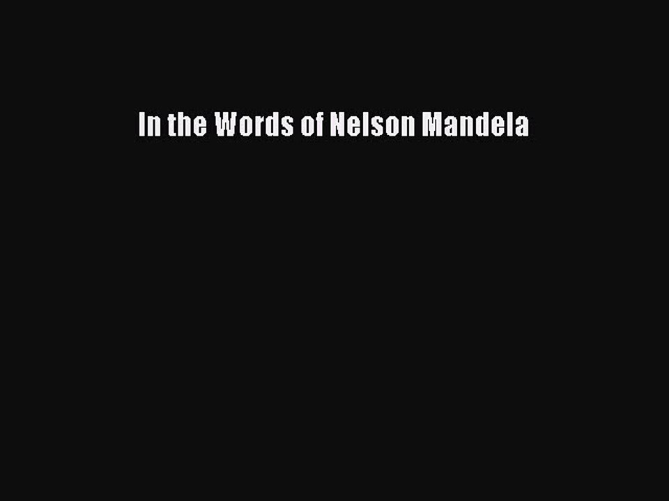 [Download PDF] In the Words of Nelson Mandela Read Online