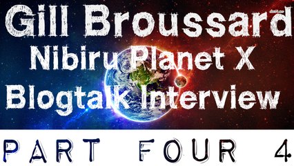 Nibiru Planet X Blogtalk Interview Gill Broussard (Part 4) ✪ Blow Your Mind ✪