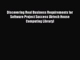 Read Discovering Real Business Requirements for Software Project Success (Artech House Computing