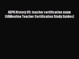 Read AEPA History 05: teacher certification exam (XAMonline Teacher Certification Study Guides)