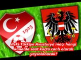 29 Mart 2016 Türkiye-Avusturya Maçı Tüm Detayları