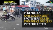 Venezuelan Officers Killed in Anti-Gov't Protests
