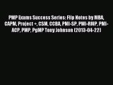 Download PMP Exams Success Series: Flip Notes by MBA CAPM Project   CSM CCBA PMI-SP PMI-RMP