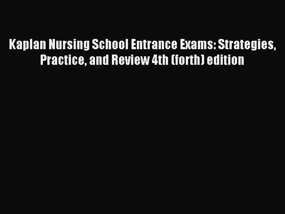 Read Kaplan Nursing School Entrance Exams: Strategies Practice and Review 4th (forth) edition