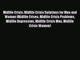 Read Midlife Crisis: Midlife Crisis Solutions for Men and Women (Midlife Crises Midlife Crisis