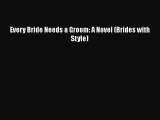 [PDF] Every Bride Needs a Groom: A Novel (Brides with Style) [Download] Online