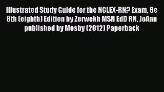 Read Illustrated Study Guide for the NCLEX-RN? Exam 8e 8th (eighth) Edition by Zerwekh MSN