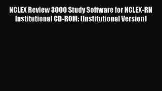 Read NCLEX Review 3000 Study Software for NCLEX-RN Institutional CD-ROM: (Institutional Version)