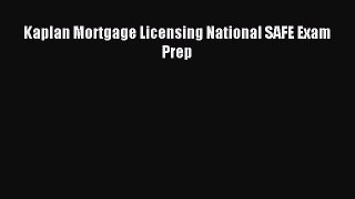 Download Kaplan Mortgage Licensing National SAFE Exam Prep Ebook Online