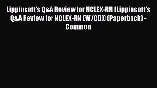 Read Lippincott's Q&A Review for NCLEX-RN (Lippincott's Q&A Review for NCLEX-RN (W/CD)) (Paperback)