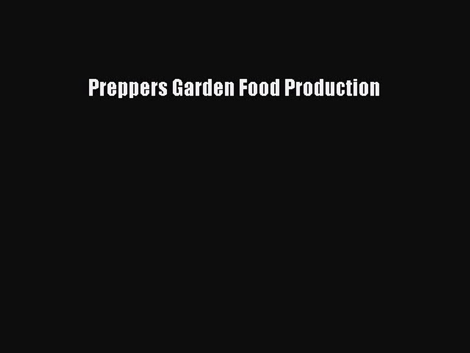 [Download PDF] Preppers Garden Food Production Ebook Free