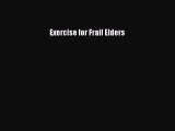 Read Exercise for Frail Elders Ebook