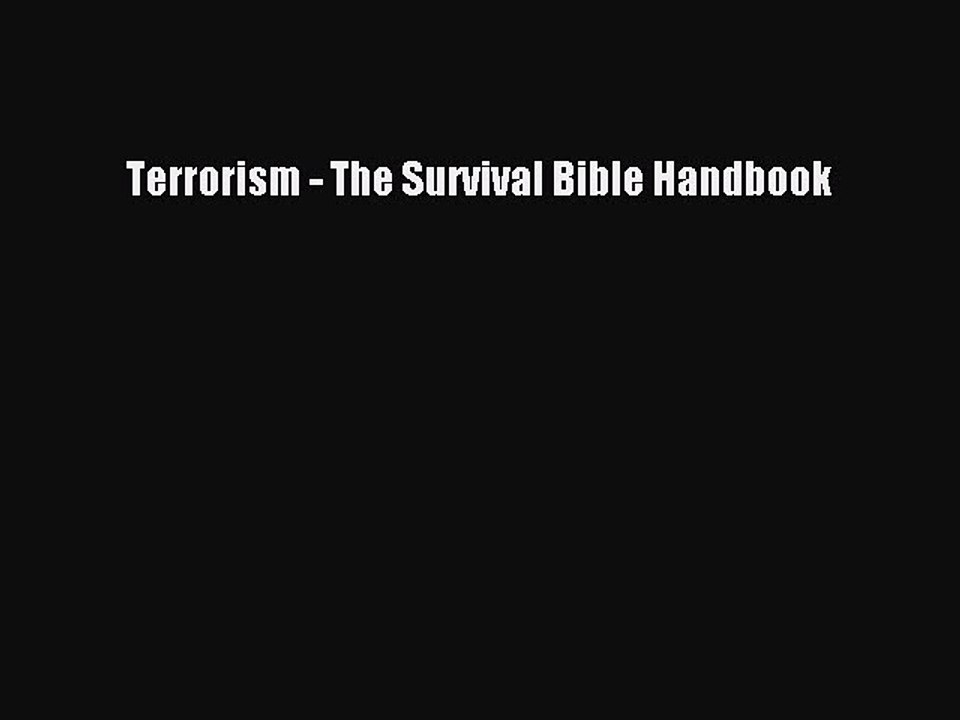 [Download PDF] Terrorism - The Survival Bible Handbook Ebook Free