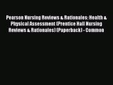 Read Pearson Nursing Reviews & Rationales: Health & Physical Assessment (Prentice Hall Nursing