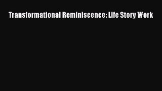 Read Transformational Reminiscence: Life Story Work Ebook