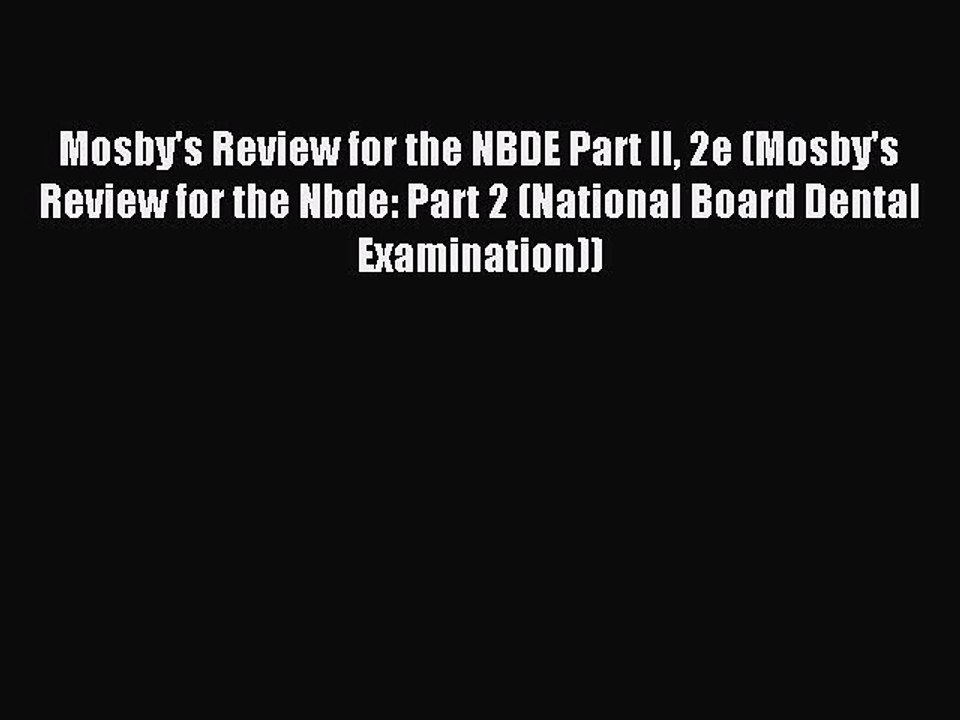 Read Mosby's Review for the NBDE Part II 2e (Mosby's Review for the Nbde: Part 2 (National